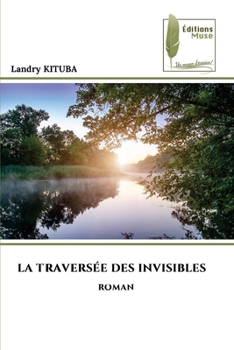 La Traversée Des Invisibles