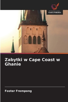 Zabytki w Cape Coast w Ghanie (Polish Edition)