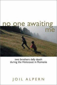 Hardcover No One Awaiting Me: Two Brothers Defy Death During the Holocaust in Romania Book