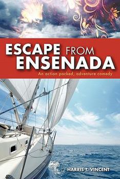 Paperback Escape from Ensenada: An Action Packed, Adventure Comedy Book