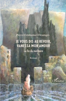 Paperback je vous dis au revoir, Vanessa mon amour [French] Book