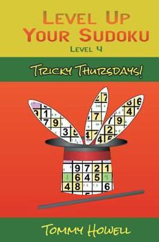 Paperback Level Up Your Sudoku Level 4: Tricky Thursdays Book