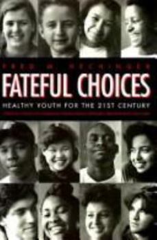 Hardcover Fateful Choices: Healthy Youth for the 21st Century Book