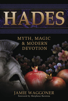 Paperback Hades: Myth, Magic & Modern Devotion Book