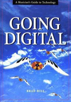 Paperback Going Digital: A Musician's Guide to Technology Book