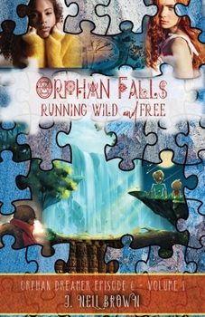 Paperback Orphan Falls: Part One: Running Wild and Free: Part One Book