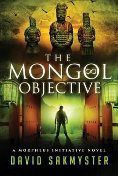 The Mongol Objective - Book #2 of the Morpheus Initiative