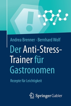 Paperback Der Anti-Stress-Trainer Für Gastronomen: Rezepte Für Leichtigkeit [German] Book