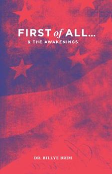 Paperback FIRST OF ALL AND THE AWAKENINGS by Dr BILLY BRIM Book