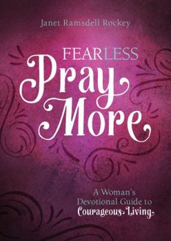 Paperback Fear Less, Pray More: A Woman's Devotional Guide to Courageous Living Book