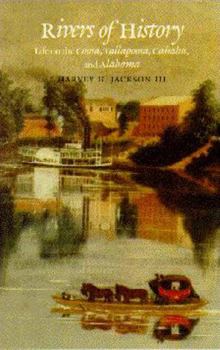 Paperback Rivers of History: Life on the Coosa, Tallapoosa, Cahaba, and Alabama Book