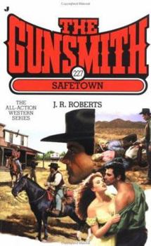 The Gunsmith #227: Safetown - Book #227 of the Gunsmith