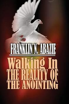 Paperback Walking in the Reality of the Anointing: The Holy Spirit Book
