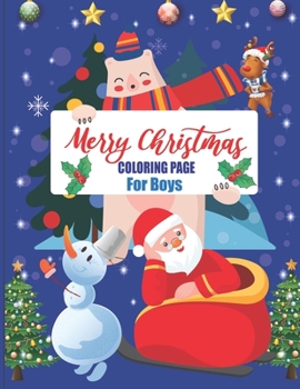 Paperback Merry Christmas Coloring Page For Boys: A Christmas Coloring Books with Fun Easy and Relaxing Pages Gifts for Boys Girls Kids, 40 Different Christmas Book