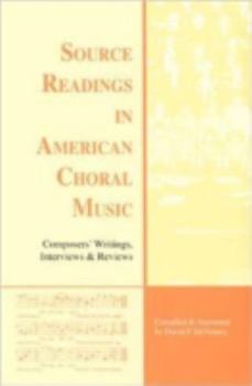 Hardcover Source Readings in American Choral Music (Paper): Composers' Writings, Interviews & Reviews Book