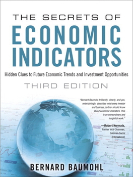 Paperback The Secrets of Economic Indicators: Hidden Clues to Future Economic Trends and Investment Opportunities Book