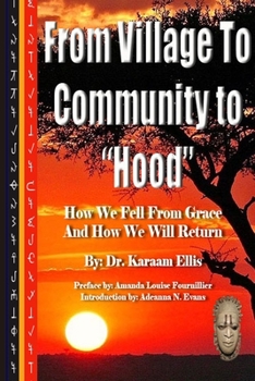 Paperback From Village to Community to "Hood": How We Fell From Grace and How We Will Return Book