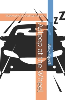 Paperback Asleep at the Wheel: Wake up to all God has for you! Book