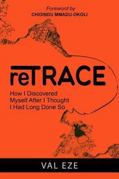 Paperback Retrace: How I Discovered Myself After I Thought I Had Long Done So Book