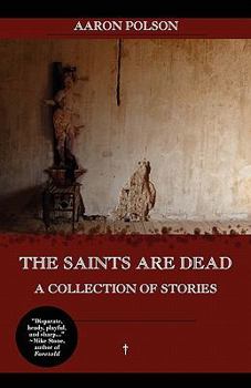 Paperback The Saints Are Dead Book
