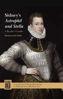 Hardcover Sidney's Astrophil and Stella: A Reader's Guide: Ben Jonson Journal Volume 30 Book