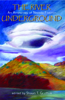 Paperback The River Underground: An Anthology of Nevada Fiction Book