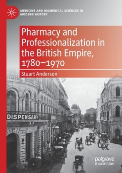 Paperback Pharmacy and Professionalization in the British Empire, 1780-1970 Book