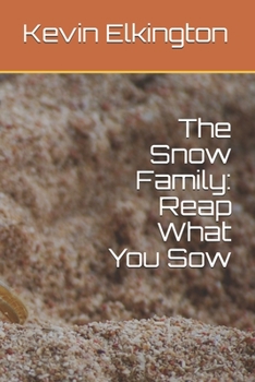 Paperback The Snow Family: Reap What You Sow Book