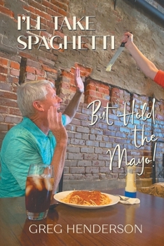 Paperback I'll Take Spaghetti, But Hold the Mayo! Book
