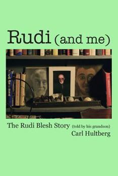 Paperback Rudi (and me): The Rudi Blesh Story (told by his grandson) Book