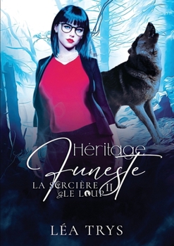 Paperback Héritage Funeste (La Sorcière & le Loup T.2) [French] Book