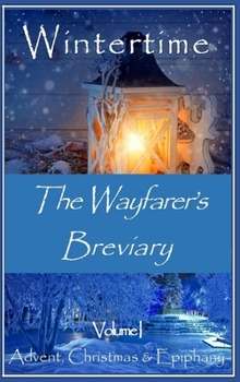 Hardcover The Wayfarer's Breviary - Wintertime Book