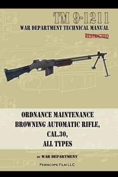 Paperback Ordnance Maintenance Browning Automatic Rifle, Cal. .30, All Types Book