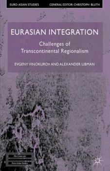 Hardcover Eurasian Integration: Challenges of Transcontinental Regionalism Book