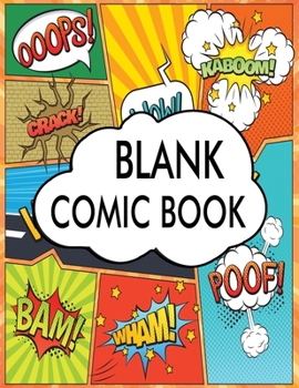 Paperback Blank Comic Book: Draw Your Own Comics- Variety of Templates with the Varied Number of Action Layout - A Large 8.5" x 11" Notebook and S Book