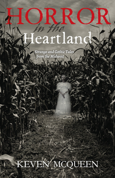 Hardcover Horror in the Heartland: Strange and Gothic Tales from the Midwest Book