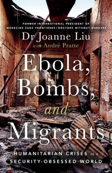 Paperback Ebola, Bombs, and Migrants: Humanitarian Crises in a Security-Obsessed World Book