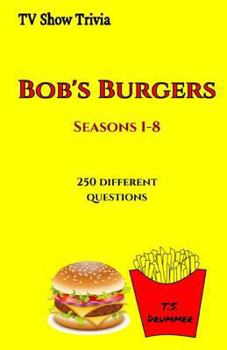 Paperback TV Show Trivia: Bob's Burgers (Seasons 1-8) Book