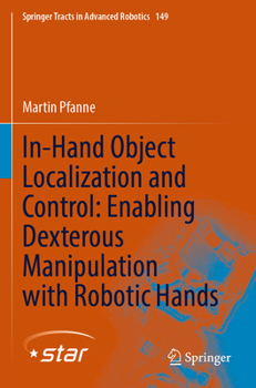 Paperback In-Hand Object Localization and Control: Enabling Dexterous Manipulation with Robotic Hands Book
