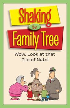 Paperback Shaking the Family Tree: Wow, Look at That Pile of Nuts! Book