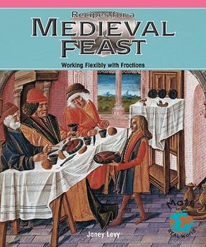 Paperback Recipes for a Medieval Feast: Working Flexibly with Fractions Book