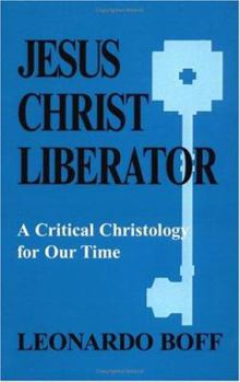 Paperback Jesus Christ Liberator: A Critical Christology for Our Time Book