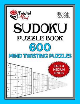 Paperback Sudoku Puzzle Book, 600 Mind Twisting Puzzles, Easy and Medium Levels: Improve Your Sudoku Game With This Two Level Book