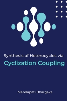 Paperback Synthesis of Heterocycles via Cyclization Coupling Book