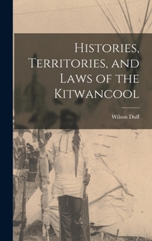 Hardcover Histories, Territories, and Laws of the Kitwancool Book