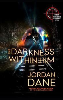 Paperback The Darkness Within Him: A Ryker Townsend Novel Book