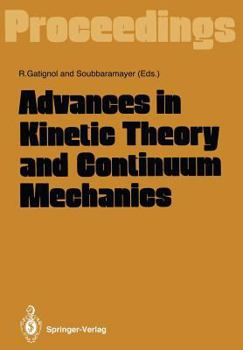 Advances in Kinetic Theory and Continuum Mechanics: Proceedings of a Symposium Held in Honor of Professor Henri Cabannes at the University Pierre Et