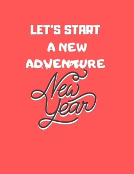 Paperback gratitude book gift: let's start a new adventure: New Years Resolution or Bucket List Journal Book to Plan Adventures, Trips, Volunteer wor Book