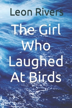 Paperback The Girl Who Laughed At Birds Book