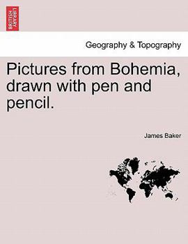 Paperback Pictures from Bohemia, Drawn with Pen and Pencil. Book